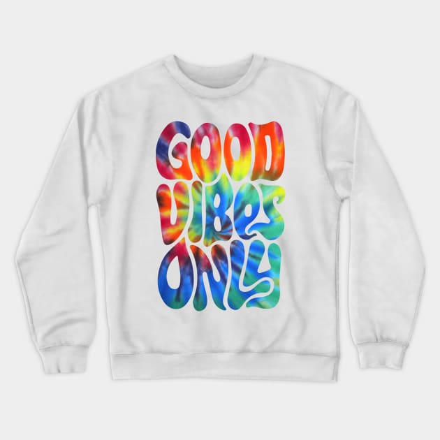 Good Vibes Only | Rainbow Crewneck Sweatshirt by visionarysea